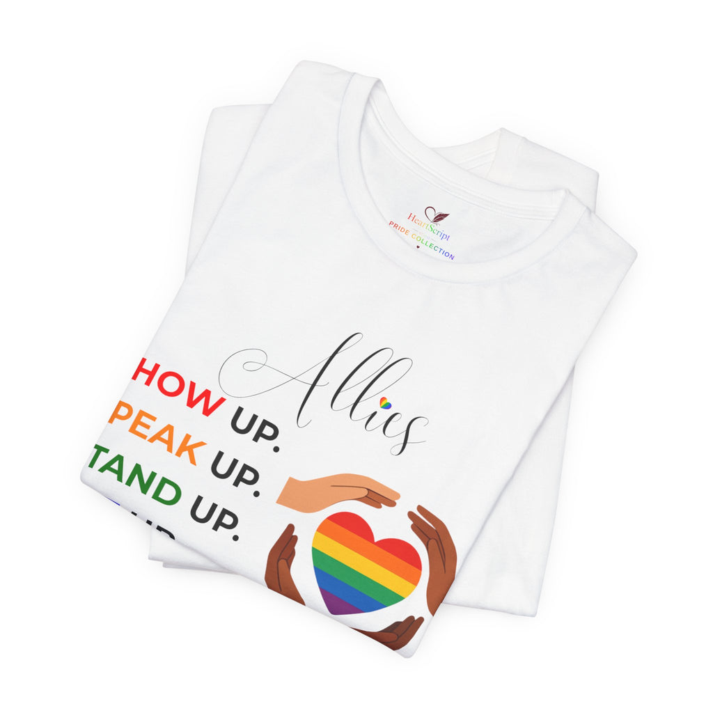 Allies Show Up Speak Up Stand Up LGBTQ+ Ally Pride Shirt