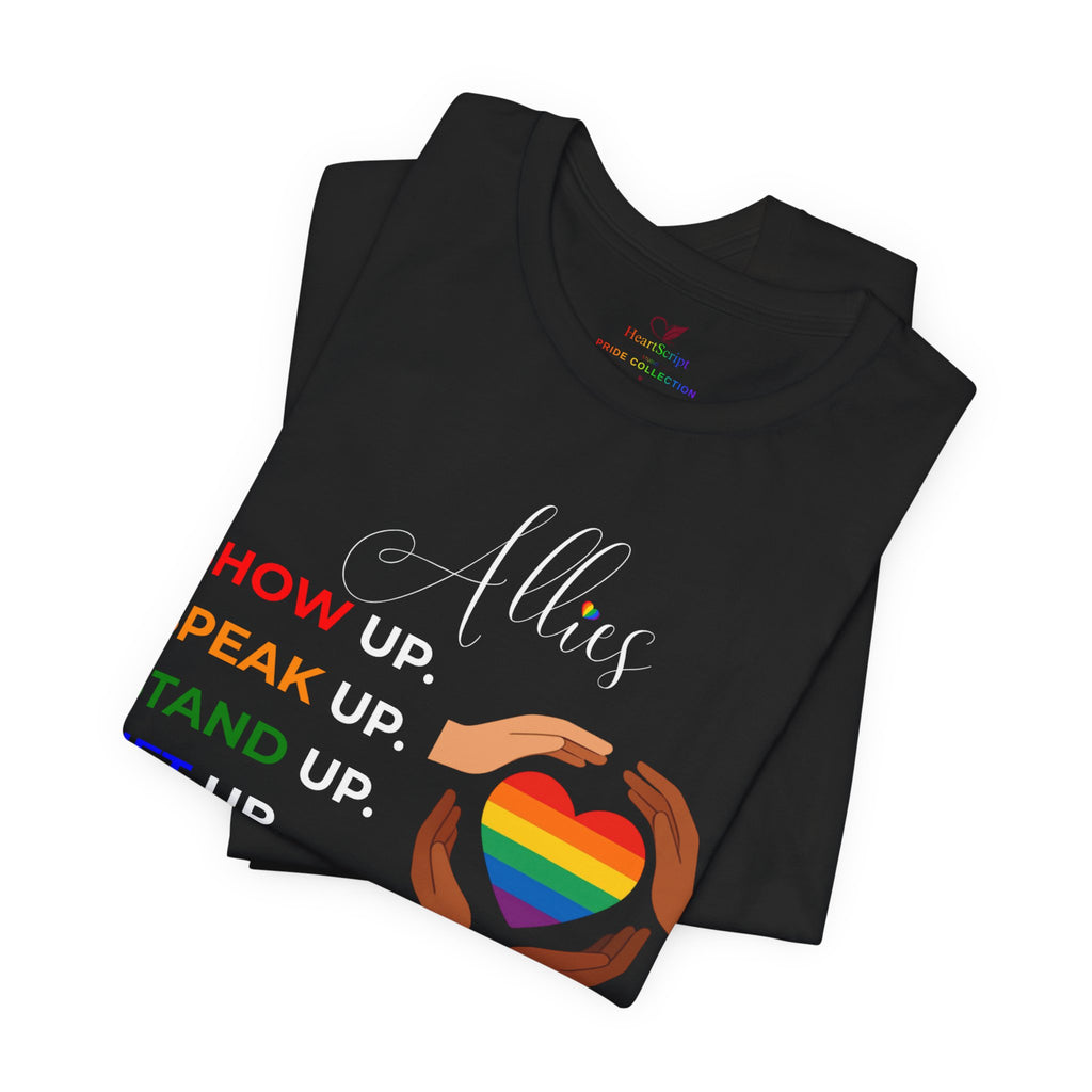 Allies Show Up Speak Up Stand Up LGBTQ+ Ally Pride Shirt